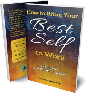 How to Bring Your Best Self to Work | Michael Moriarty
